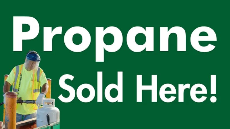 Propane Sold Here!
